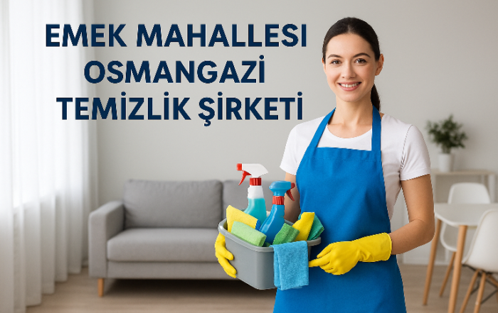 Emek Mahallesi Osmangazi Temizlik Şirketi